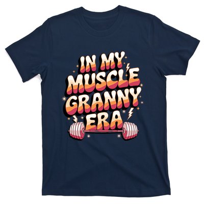 In My Muscle Granny Era Funny Sport Grandma Gym Workout Tees T-Shirt