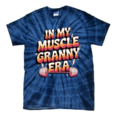 In My Muscle Granny Era Funny Sport Grandma Gym Workout Tees Tie-Dye T-Shirt