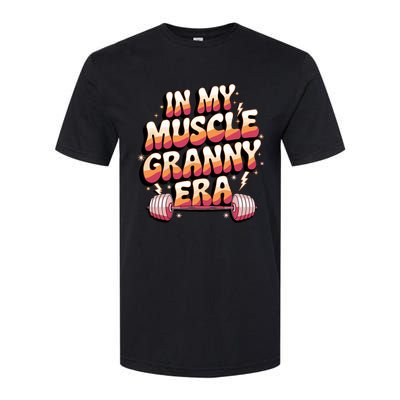 In My Muscle Granny Era Funny Sport Grandma Gym Workout Tees Softstyle CVC T-Shirt