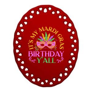 It's My Mardi Gras Birthday Y'all New Orleans Louisiana Gift Ceramic Oval Ornament