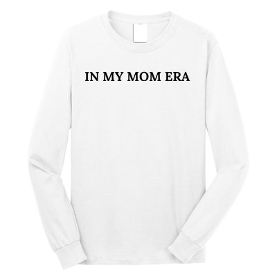 In My Mom Era Long Sleeve Shirt