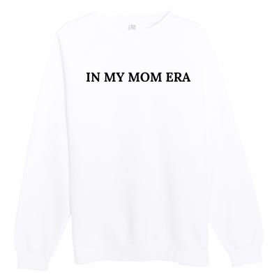 In My Mom Era Premium Crewneck Sweatshirt