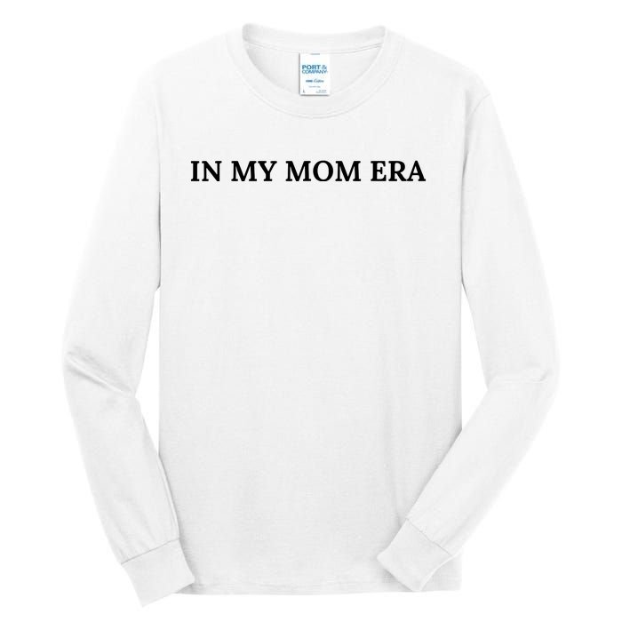 In My Mom Era Tall Long Sleeve T-Shirt