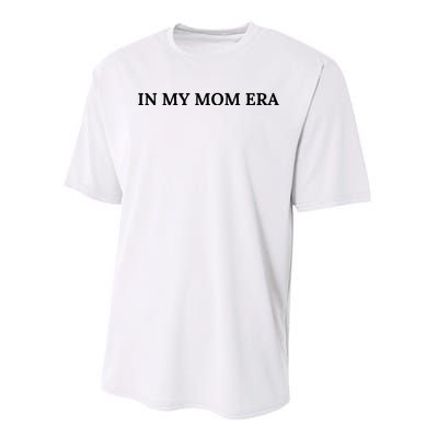 In My Mom Era Performance Sprint T-Shirt