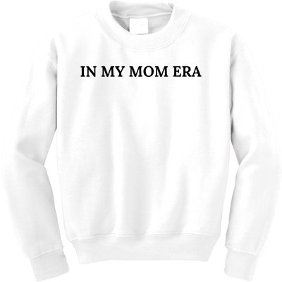 In My Mom Era Kids Sweatshirt