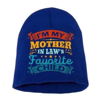 I'm My Mother In Laws Favorite Child Funny Parent Short Acrylic Beanie