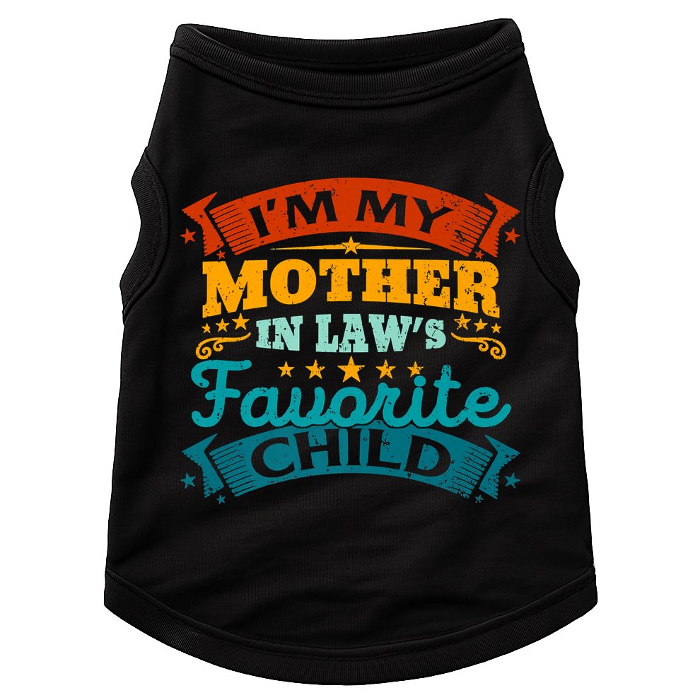 I'm My Mother In Laws Favorite Child Funny Parent Men Women Doggie Tank