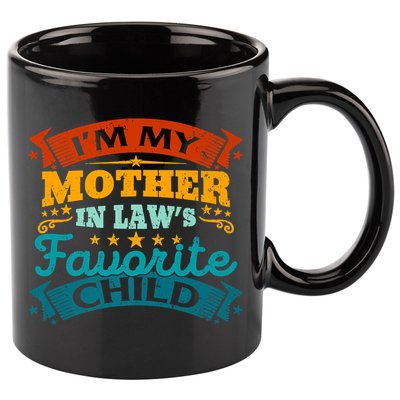 I'm My Mother In Laws Favorite Child Funny Parent Men Women 11oz C Handle Ceramic Mug