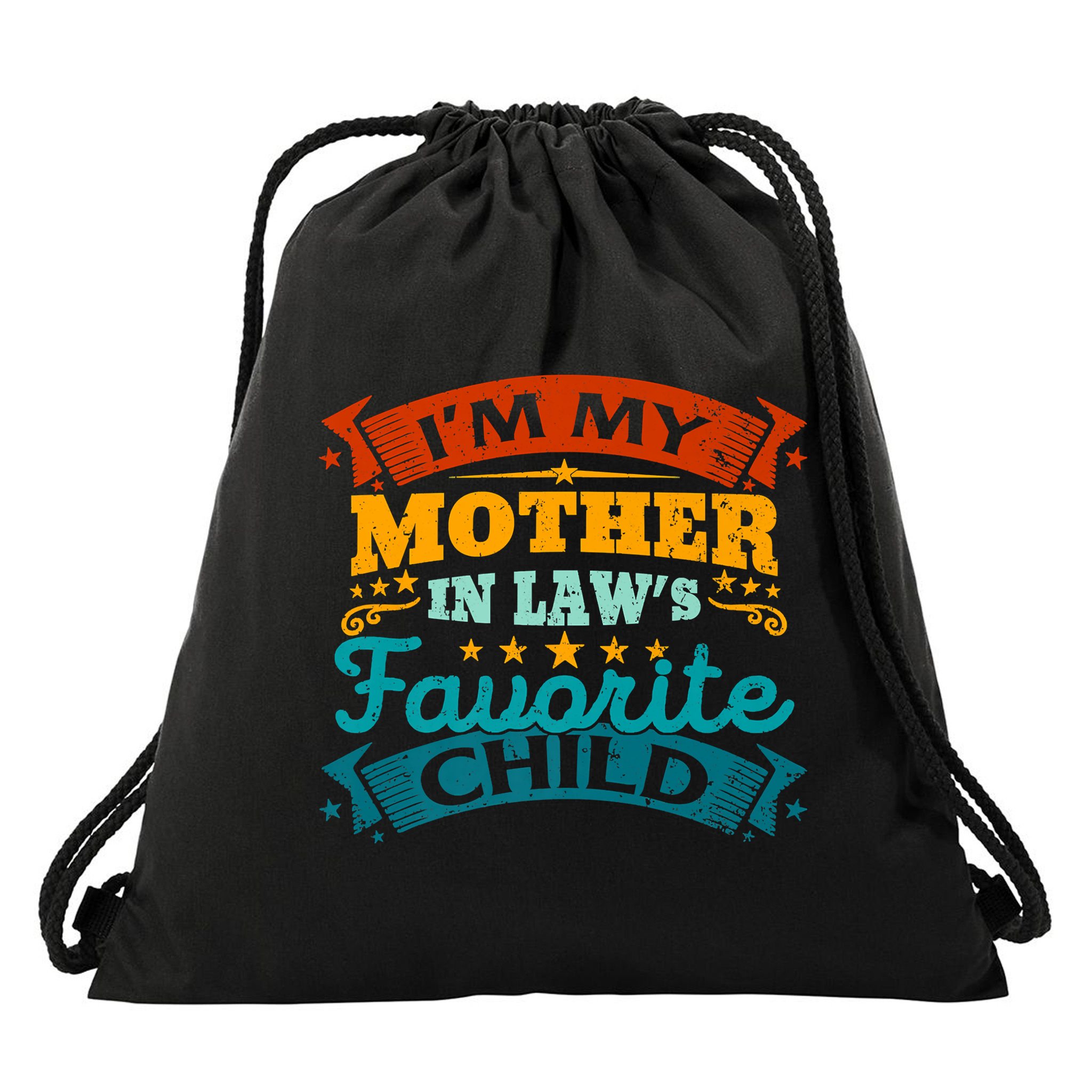 I'm My Mother In Laws Favorite Child Funny Parent Men Women Drawstring Bag