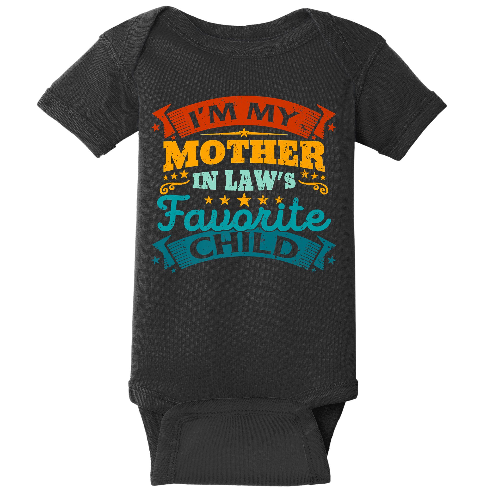 I'm My Mother In Laws Favorite Child Funny Parent Men Women Baby Bodysuit