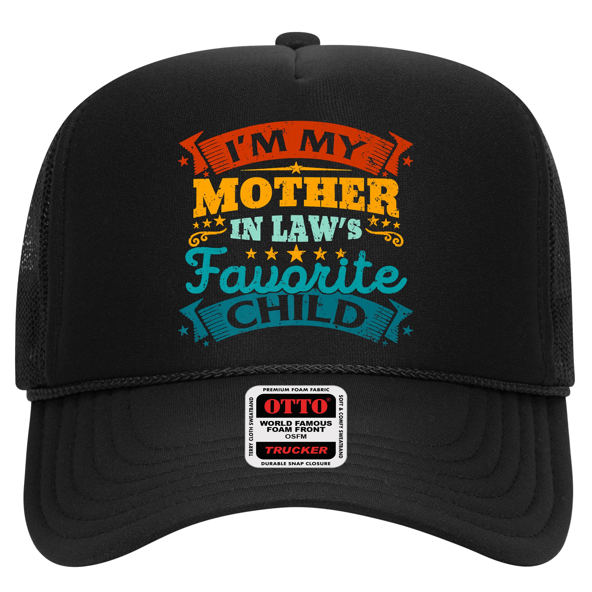 I'm My Mother In Laws Favorite Child Funny Parent Men Women Hat