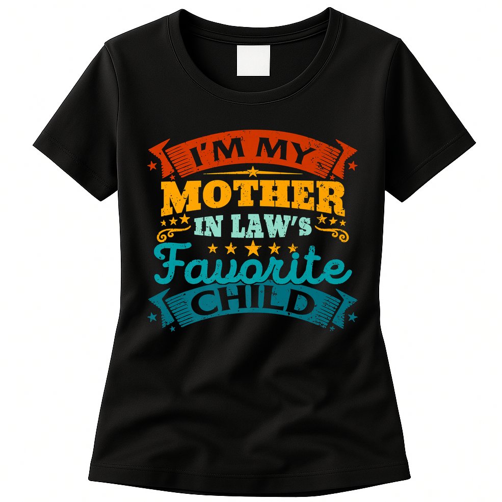 I'm My Mother In Laws Favorite Child Funny Parent Men Women Womens T-Shirt