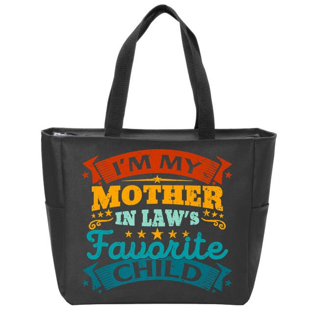 I'm My Mother In Laws Favorite Child Funny Parent Men Women Zip Tote Bag