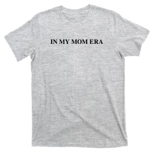 In My Mom Era Eras T-Shirt