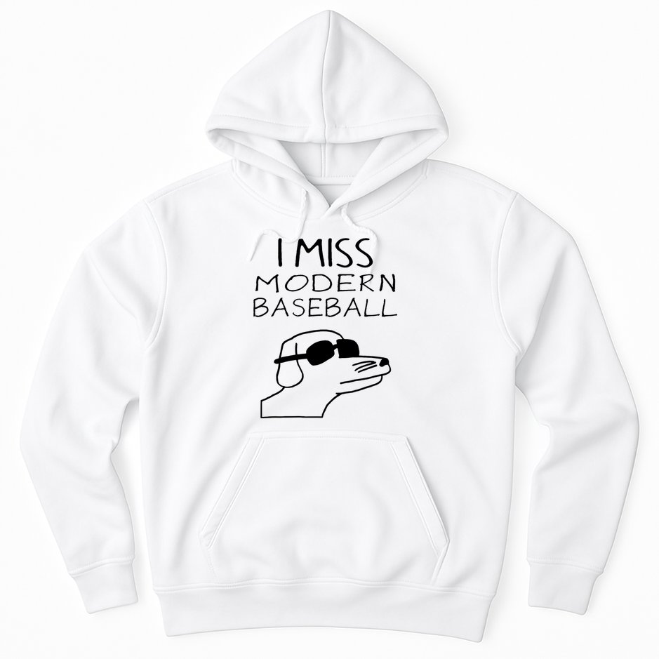 I Miss Modern Baseball Funny Dog Sport Lover Hoodie