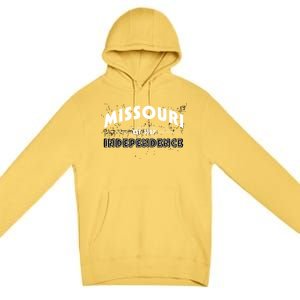 Independence Mo Missouri Pride Hometown Tourist Holidays Premium Pullover Hoodie