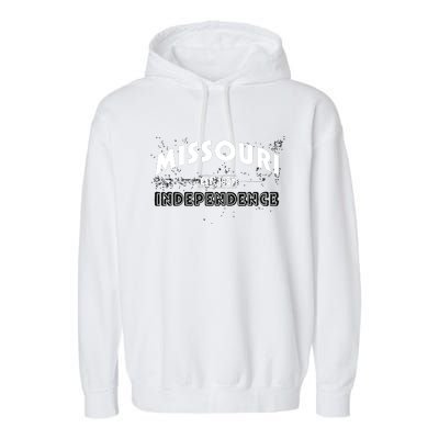 Independence Mo Missouri Pride Hometown Tourist Holidays Garment-Dyed Fleece Hoodie