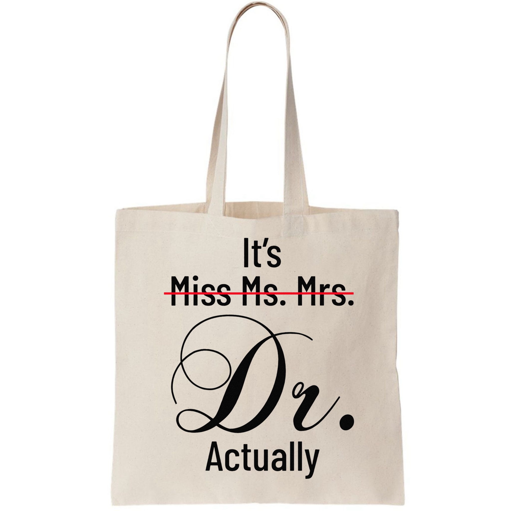 It's Miss Ms Mrs Dr Actually Doctor Graduation Bag