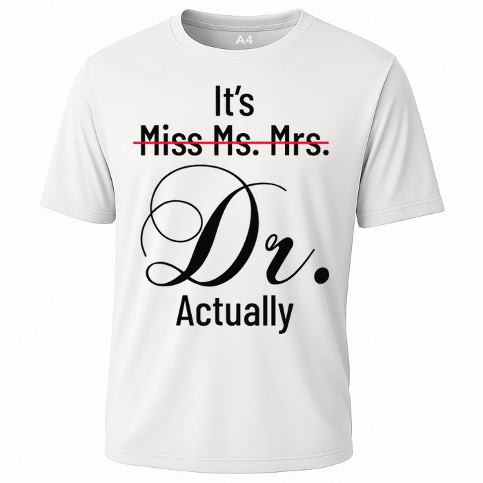 It's Miss Ms Mrs Dr Actually Doctor Graduation Cooling Performance Crew T-Shirt