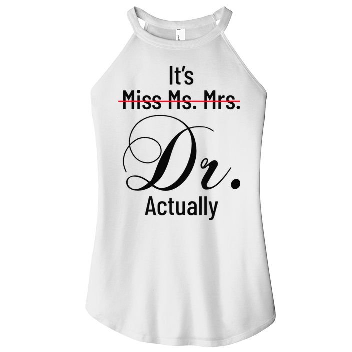 It's Miss Ms Mrs Dr Actually Doctor Graduation Women's Perfect Tri Rocker Tank