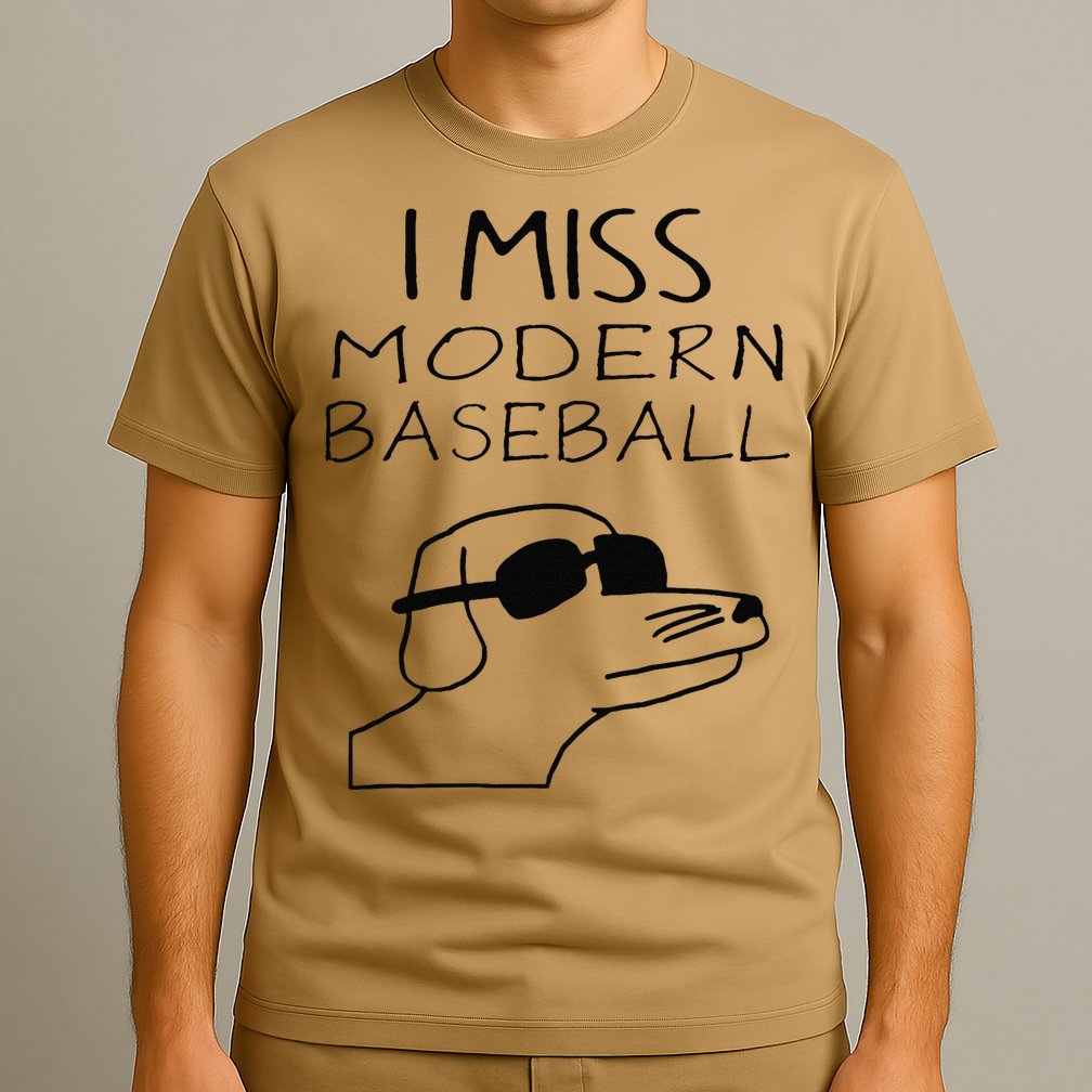 I Miss Modern Baseball Funny Dog Sport Lover T-Shirt
