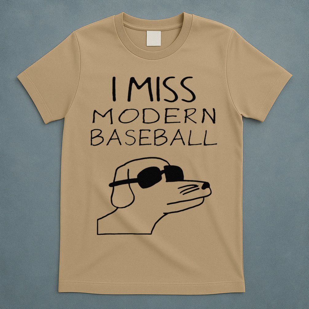 I Miss Modern Baseball Funny Dog Sport Lover T-Shirt