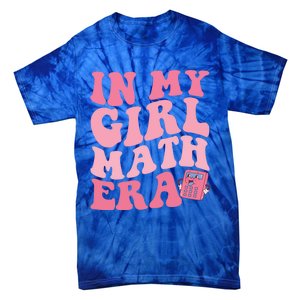 In My Math Era Cute Gift Tie-Dye T-Shirt