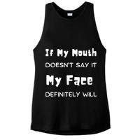 If My Mouth Doesnt Say It My Face Definitely Will Funny Ladies PosiCharge Tri-Blend Wicking Tank