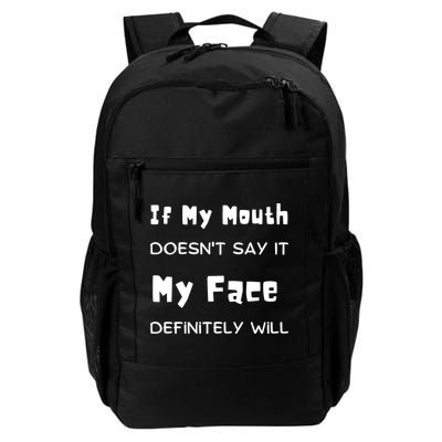If My Mouth Doesnt Say It My Face Definitely Will Funny Backpack