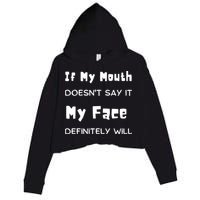 If My Mouth Doesnt Say It My Face Definitely Will Funny Crop Fleece Hoodie