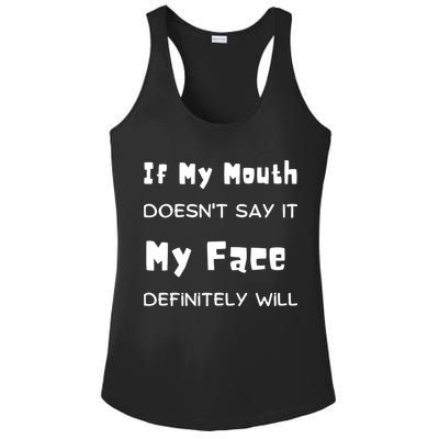 If My Mouth Doesnt Say It My Face Definitely Will Funny Ladies PosiCharge Competitor Racerback Tank