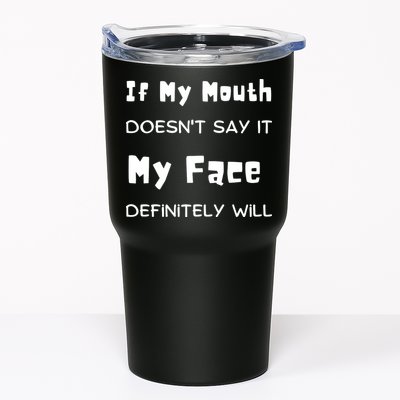 If My Mouth Doesnt Say It My Face Definitely Will Funny Tumbler