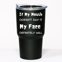If My Mouth Doesnt Say It My Face Definitely Will Funny Tumbler