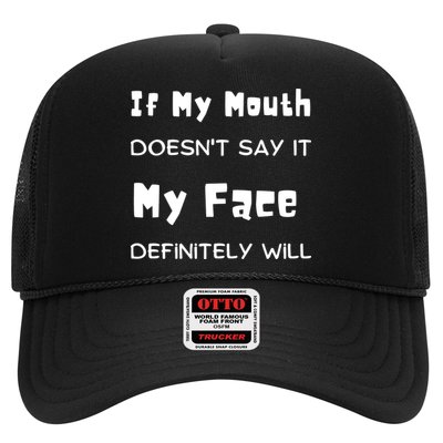 If My Mouth Doesnt Say It My Face Definitely Will Funny Trucker Hat
