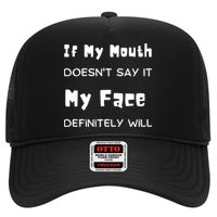 If My Mouth Doesnt Say It My Face Definitely Will Funny Trucker Hat