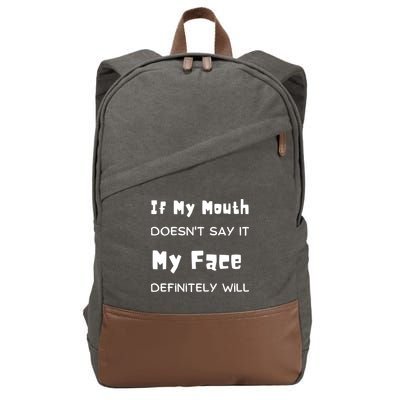 If My Mouth Doesnt Say It My Face Definitely Will Funny Cotton Canvas Backpack