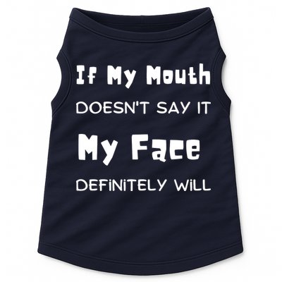 If My Mouth Doesnt Say It My Face Definitely Will Funny Doggie Tank