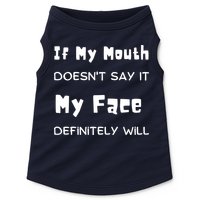 If My Mouth Doesnt Say It My Face Definitely Will Funny Doggie Tank