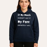 If My Mouth Doesnt Say It My Face Definitely Will Funny Hoodie