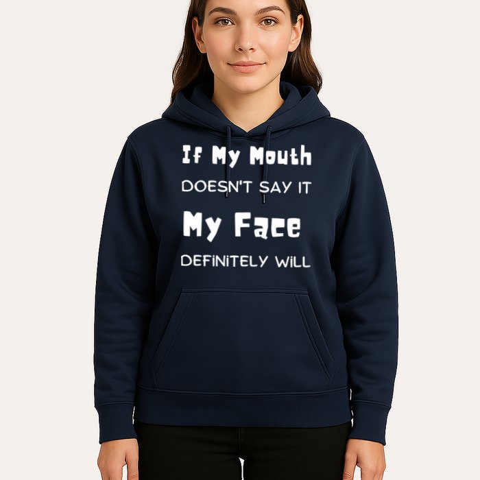 If My Mouth Doesnt Say It My Face Definitely Will Funny Hoodie