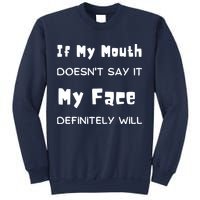 If My Mouth Doesnt Say It My Face Definitely Will Funny Sweatshirt