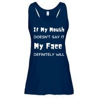 If My Mouth Doesnt Say It My Face Definitely Will Funny Ladies Essential Flowy Tank