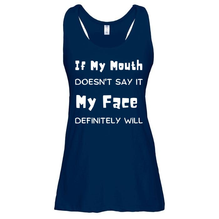 If My Mouth Doesnt Say It My Face Definitely Will Funny Ladies Essential Flowy Tank