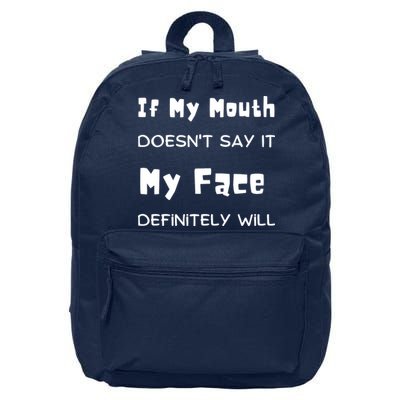 If My Mouth Doesnt Say It My Face Definitely Will Funny 16 in Basic Backpack