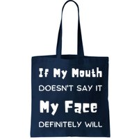 If My Mouth Doesnt Say It My Face Definitely Will Funny Bag