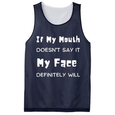 If My Mouth Doesnt Say It My Face Definitely Will Funny Mesh Reversible Basketball Jersey Tank