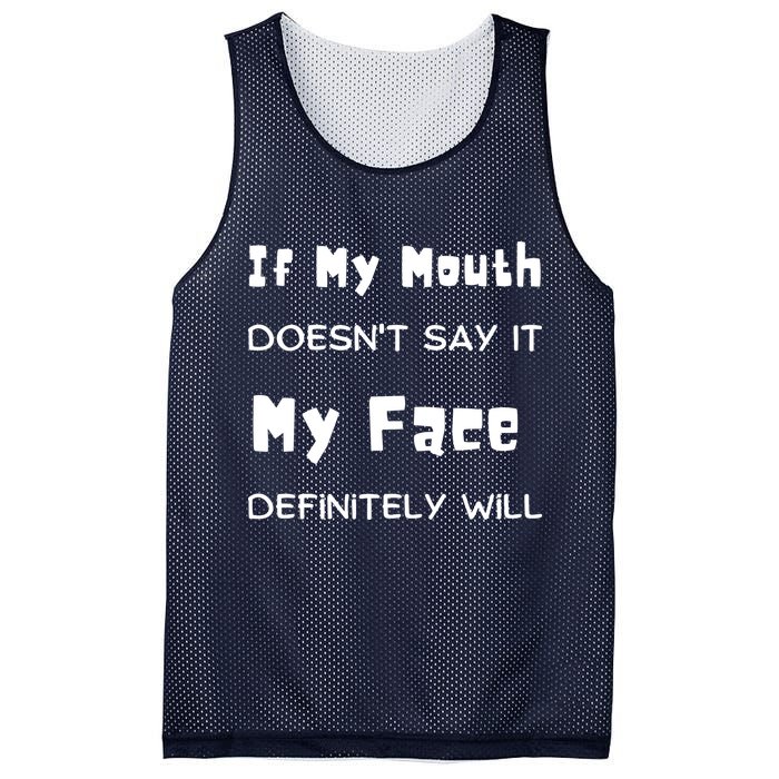 If My Mouth Doesnt Say It My Face Definitely Will Funny Mesh Reversible Basketball Jersey Tank