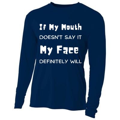 If My Mouth Doesnt Say It My Face Definitely Will Funny Cooling Performance Long Sleeve Crew