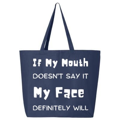 If My Mouth Doesnt Say It My Face Definitely Will Funny 25L Jumbo Tote