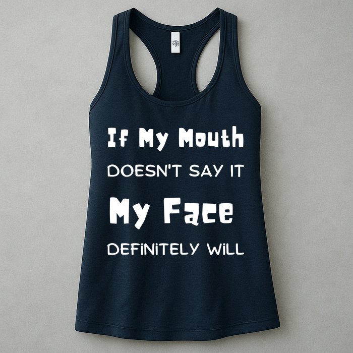 If My Mouth Doesnt Say It My Face Definitely Will Funny Womens Tank Top